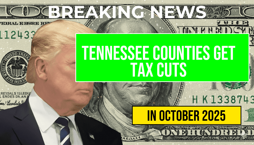 Tennessee Counties to Receive Tax Cuts of Four Thousand One Hundred Forty-Three and Four Thousand One Hundred Seventy-Seven Dollars Under New Legislation
